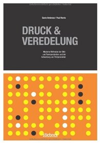 Druck & Veredelung: Moderne Methoden der Bild und Textreproduktion und der Aufwertung von Printprodukten