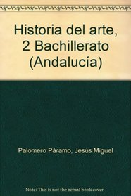 Historia Del Arte 2 Bachillerato Andaluca, Jesús Miguel Palomero Páramo ...