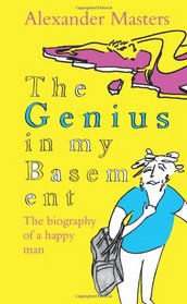The Genius in My Basement: The Biography of a Happy Man