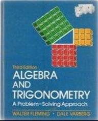 Algebra and Trigonometry: A Problem-Solving Approach
