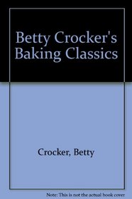 Betty Crocker's Baking Classics