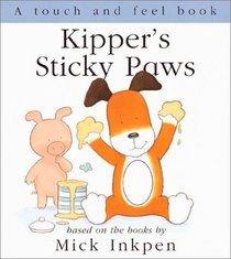 Kipper's Sticky Paws: [Touch and Feel]