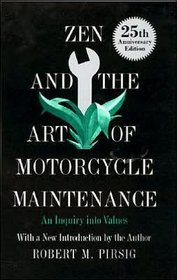 Zen & the Art of Motorcycle Maintenance: An Inquiry into Values