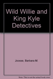 Wild Willie and King Kyle, Detectives