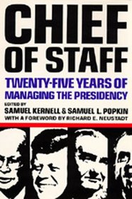 Chief of Staff: Twenty-Five Years of Managing the Presidency