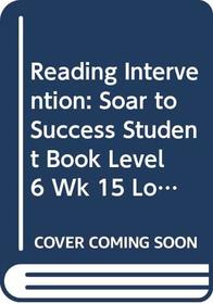 Houghton Mifflin Reading Intervention: Soar To Success Student Book Level 6 Wk 15 Look What Whiskers Can Do