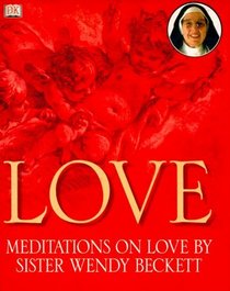 Love: Meditations on Love by Sister Wendy