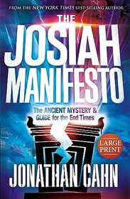 The Josiah Manifesto Large Print: The Ancient Mystery & Guide for the End Times