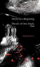 Desire for a Beginning/Dread of One Single End