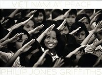 Philip Jones Griffiths: Vietnam At Peace