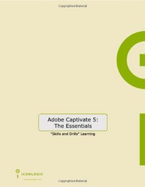 Adobe Captivate 5: The Essentials (for Windows & Macintosh)