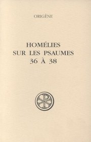 Homelies sur les psaumes 36 a 38 (Sources chretiennes) (French Edition)