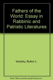 Fathers of the world: Essays in rabbinic and patristric literatures (Wissenschaftliche Untersuchungen zum Neuen Testament)