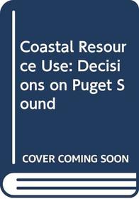 Coastal Resource Use: Decisions on Puget Sound