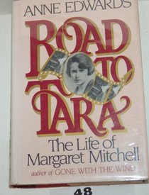 Road to Tara: Life of Margaret Mitchell