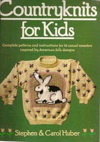 Countryknits for Kids: Complete Patterns and Instructions for 24 Casual Sweaters Inspired by American Folk Designers