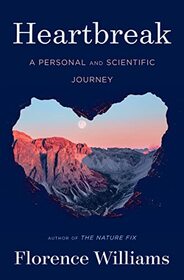 Heartbreak: A Personal and Scientific Journey