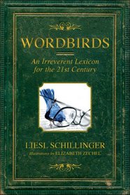Wordbirds: An Irreverent Lexicon for the 21st Century