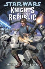 Star Wars: Knights Of The Old Republic Volume 7 - Dueling Ambitions