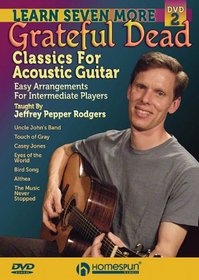 Learn Seven More Grateful Dead Classics for Acoustic Guitar: DVD 2: Easy Arrangements for Intermediate Players