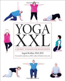 Yoga XXL: A Journey to Health For Larger Bodies