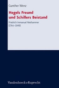 Hegels Freund und Schillers Beistand: Friedrich Immanuel Niethammer (1766-1848) (Forschungen zur systematischen und okumenischen Theologie) (German Edition)