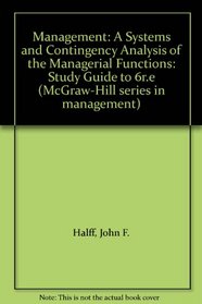 Management: A Systems and Contingency Analysis of the Managerial Functions: Study Guide to 6r.e (McGraw-Hill series in management)