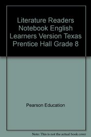 Literature Readers Notebook English Learners Version Texas Prentice Hall Grade 8