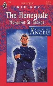 The Renegade (Avenging Angels) (Harlequin Intrigue, No 358)