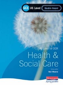 GCE AS Level Health and Social Care (for