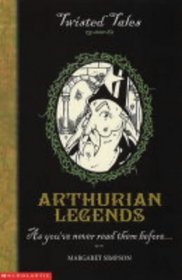 Arthurian Legends (Twisted Tales S.)