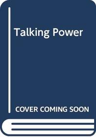 Talking power: The politics of language in our lives