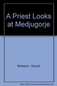A Priest Looks at Medjugorje