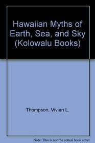 Hawaiian Myths of Earth, Sea, and Sky (Kolowalu Books (Paperback))