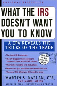 What the IRS Doesn't Want You to Know: A CPA Reveals the Tricks of the Trade (What the Irs Doesn't Want You to Know)