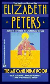 The Last Camel Died at Noon (Amelia Peabody, Bk 6) (Large Print)