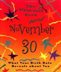 The Birth Date Book November 30: What Your Birthday Reveals About You