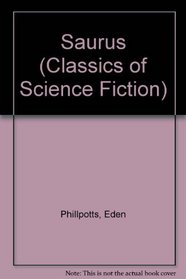 Saurus (Classics of Science Fiction)