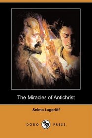 The Miracles of Antichrist (Dodo Press)