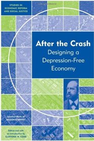 After the Crash: Designing a Depression-free Economy (Studies in Economic Reform and Social Justice)