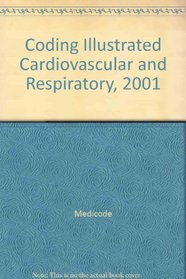 Coding Illustrated Cardiovascular and Respiratory, 2001