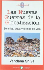 Las nuevas guerras de la globalizacion / Globalization's New Wars: Semillas, aguas y formas de vida / Seed, Water and Live Forms (Spanish Edition)