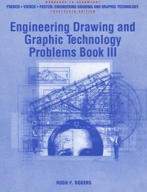 Engineering Drawing and Graphic Technology Problems Book III Workbook