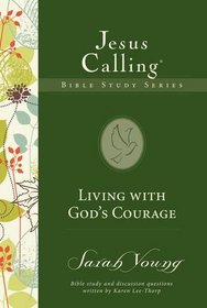 Living with God's Courage (Jesus Calling Bible Studies)