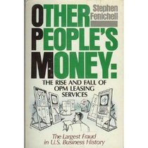 Other People's Money: The Rise and Fall of Opm Leasing Services