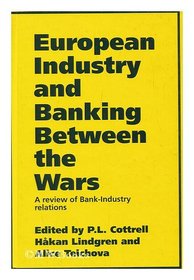 European Industry and Banking Between the Wars: A Review of Bank-Industry Relations