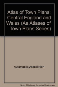 Aa Atlas of Town Plans Central England and Wales (Aa Atlases of    Town Plans Series)