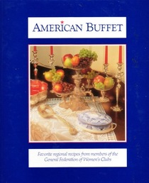 American Buffet: Favorite Regional Recipes from Members of the General Federation of Women's Clubs