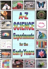 A-Z SCIENCE Experiments for the Early Years