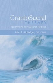 CranioSacral Therapy Touchstone for Natural Healing